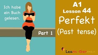 Learn German  Perfekt  Past tense  Part 1  German for beginners  A1  Lesson 44 [upl. by Pavlish507]