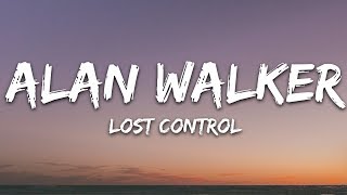 Alan Walker ‒ Lost Control Lyrics ft Sorana [upl. by Onihc]