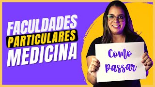 COMO passar em MEDICINA em faculdades PARTICULARES [upl. by Norret]