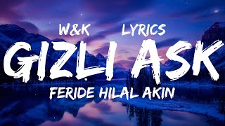 Feride Hilal Akın amp Hakan Tunçbilek  Gizli Aşk Lyrics wampk [upl. by Aloise602]