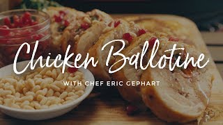 Chicken Ballotine Recipe with Chef Eric Gephart [upl. by Honey212]