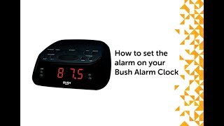 How to set the alarm on your Bush Alarm Clock [upl. by Charters]