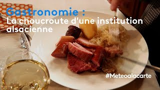 Gastronomie  la choucroute dune institution alsacienne [upl. by Alesiram]