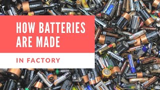 How Batteries are Made  The process of making alkaline battery [upl. by Cofsky]