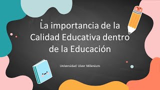 La importancia de la Calidad Educativa dentro de la Educación [upl. by Isa]