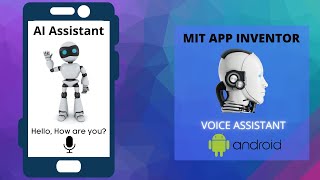 Create a Voice Assistant  ChatBot AI  MIT App Inventor  Text To Speech  Speech Recognition [upl. by Ardnod]