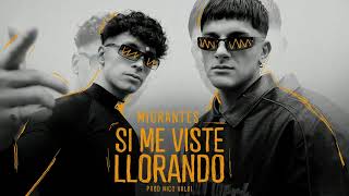 MIGRANTES  Si me viste llorando Audiotrack [upl. by Odrareve]