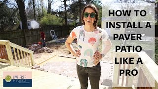 How to Install a Paver Patio like a Pro [upl. by Meras276]