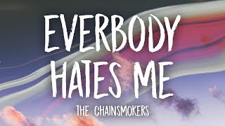 The Chainsmokers  Everybody Hates Me Lyrics [upl. by Oys]