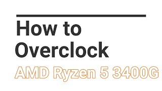 How To Overclock AMD Ryzen 5 3400G To 41ghz [upl. by Steck862]