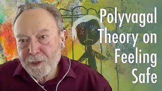 Polyvagal Theory on Feeling Safe [upl. by Dasha460]