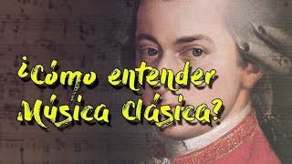 ¿Cómo entender la musica clasica [upl. by Uriiah]