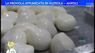 La provola affumicata di Agerola  Napoli [upl. by Schmitz]