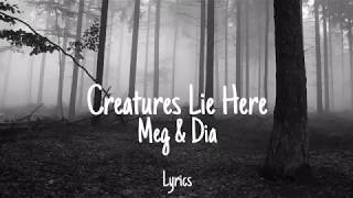 Creatures Lie Here  Meg amp Dia  DotEXE Remix   Lyrics [upl. by Gauldin618]