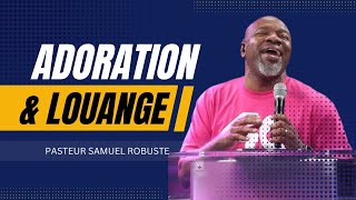 FULL ADORATION 2024  ÉVANGÉLISTE SAMUEL ROBUSTE  La Présence De Dieu 🙏🙌 livestream [upl. by Phebe]