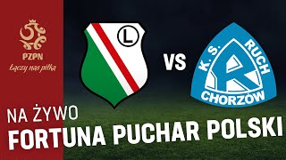 Fortuna Puchar Polski LEGIA II WARSZAWA – RUCH CHORZÓW RETRANSMISJA [upl. by Lirrad]