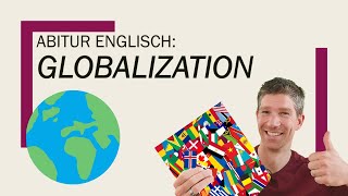 Globalization  an overview  Englisch Abitur Oberstufe  Abiturthemen [upl. by Claribel]