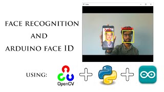 Face Recognition and Identification  Arduino Face ID using openCV python and Arduino [upl. by Roxie]