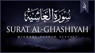 Surat AlGhashiyah  Mishary Rashid Alafasy  مشاري بن راشد العفاسي  سورة الغاشية [upl. by Sulienroc]