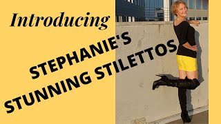 INTRODUCING STEPHANIE S STUNNING STILETTOS [upl. by Elleimac]