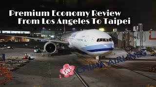 China Airlines Boeing 777 Premium Economy Class  From Los Angeles To Taipei [upl. by Atinram]