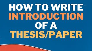 How to Write the Introduction of a Research PaperThesis [upl. by Atalayah243]