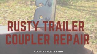 How to Fix a Trailer Coupler  Hitch [upl. by Sieracki]