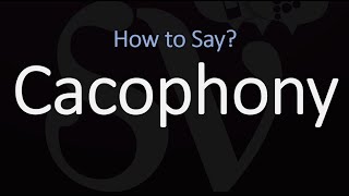 How to Pronounce Cacophony CORRECTLY Meaning amp Pronunciation [upl. by Namhar]