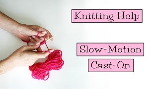 Knitting Help  SlowMotion CastOn [upl. by Atnom]