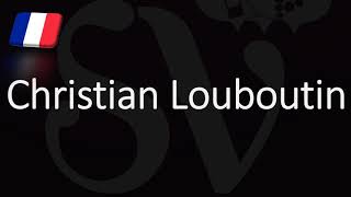 How to Pronounce Christian Louboutin CORRECTLY French Luxury Brand Pronunciation [upl. by Pine]