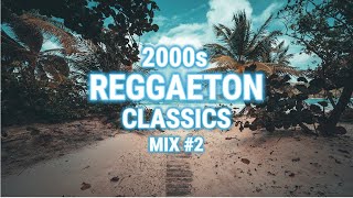 2000s REGGAETON CLASSICS MIX 2 [upl. by Aharon]