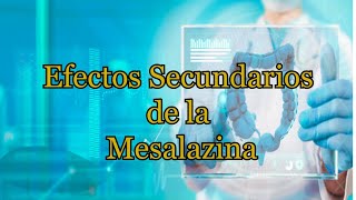 Efectos Secundarios de la Mesalazina [upl. by Ylil]