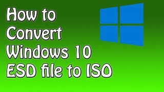 How to Convert Windows 10 ESD file to ISO [upl. by Morganne118]