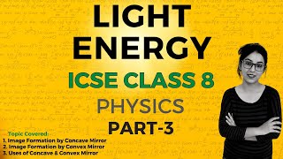 Light Energy  ICSE CLASS 8 Physics  Part  3 [upl. by Ralf]