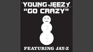 Go Crazy Young Jeezy feat JayZ [upl. by Odnalro]