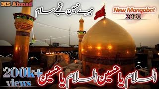 Mere Hussain Tujhe Salaam Assalam Ya Hussain New manqabat 2020 [upl. by Ajit552]