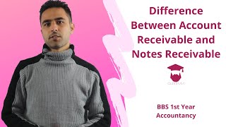 Difference Between Account Receivable and Notes Receivable  BBS 1st year  Accountancy [upl. by Placia781]