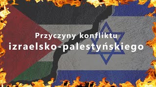 Przyczyny konfliktu izraelskopalestyńskiego [upl. by Gavini]