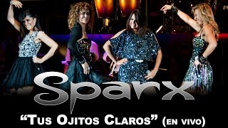 SPARX  quotTus Ojitos Clarosquot en vivo [upl. by Anavas]