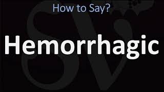 How to Pronounce Hemorrhagic CORRECTLY [upl. by Edmond980]