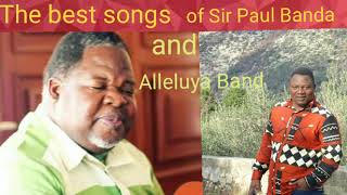 Sir Paul Banda and Alleluya Band the Very Best Songs Mixtape 2hours [upl. by Genna]