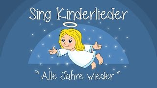 Alle Jahre wieder  Weihnachtslieder zum Mitsingen  Sing Kinderlieder [upl. by Cyna]