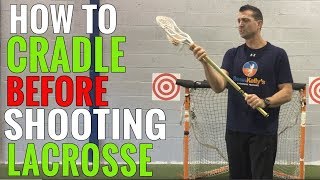 THE SHOOTING CRADLE  Lacrosse Cradling Techniques [upl. by Pierro]