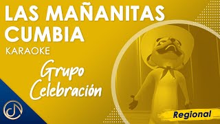 Las MAÑANITAS Cumbia 💃  Grupo Celebración Karaoke [upl. by Narib849]