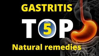 GASTRITIS TOP 5 NATURAL REMEDIES [upl. by Cleland]