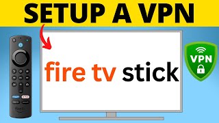 How to Setup a VPN on Amazon Fire TV Stick [upl. by Hpesojnhoj]