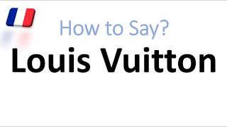 How to Say Louis Vuitton Correctly French Pronunciation Native Speaker [upl. by Selie]