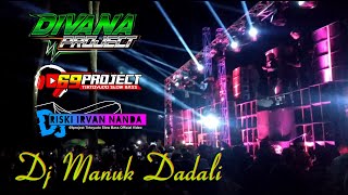 DJ MANUK DADALI SLOW BASS  DIVANA PROJECT  69 PROJECT [upl. by Adnileb748]