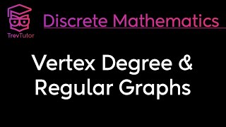 Discrete Mathematics Vertex Degree and Regular Graphs [upl. by Erdrich256]