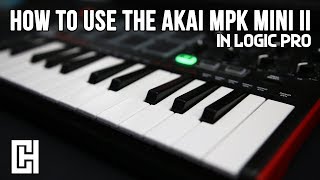 How To Use The AKAI MPK Mini II In Logic Pro Tutorial [upl. by Merrick]